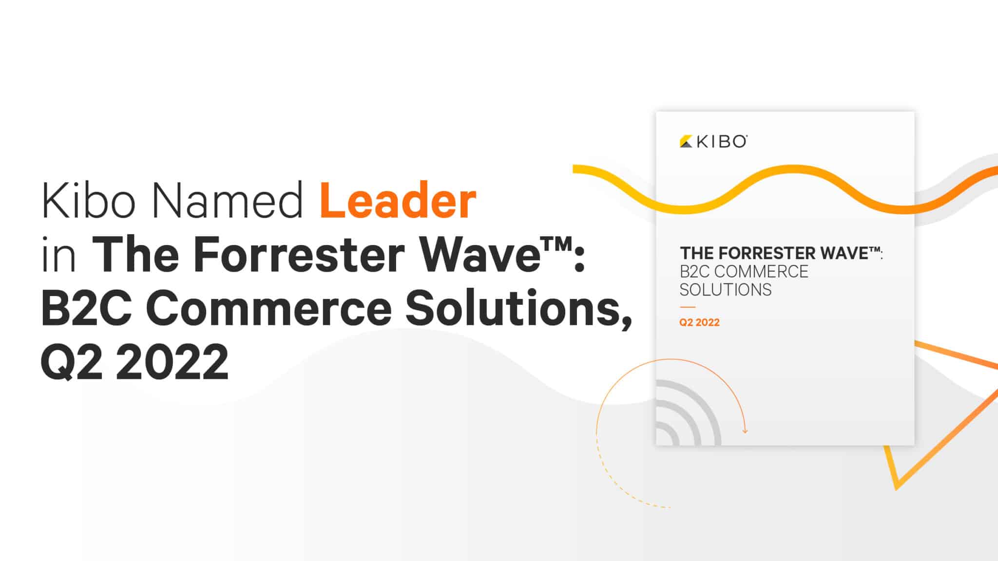  /></noscript></h2>
<h2>Kibo Recently Named a Leader in B2C Commerce Solutions Report by Forrester Research</h2>
<p><span data-contrast=