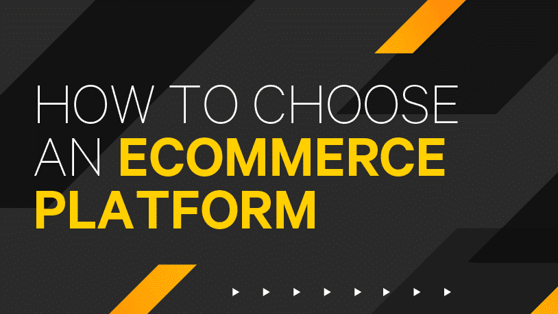 New Guide: How to Choose an Ecommerce Platform